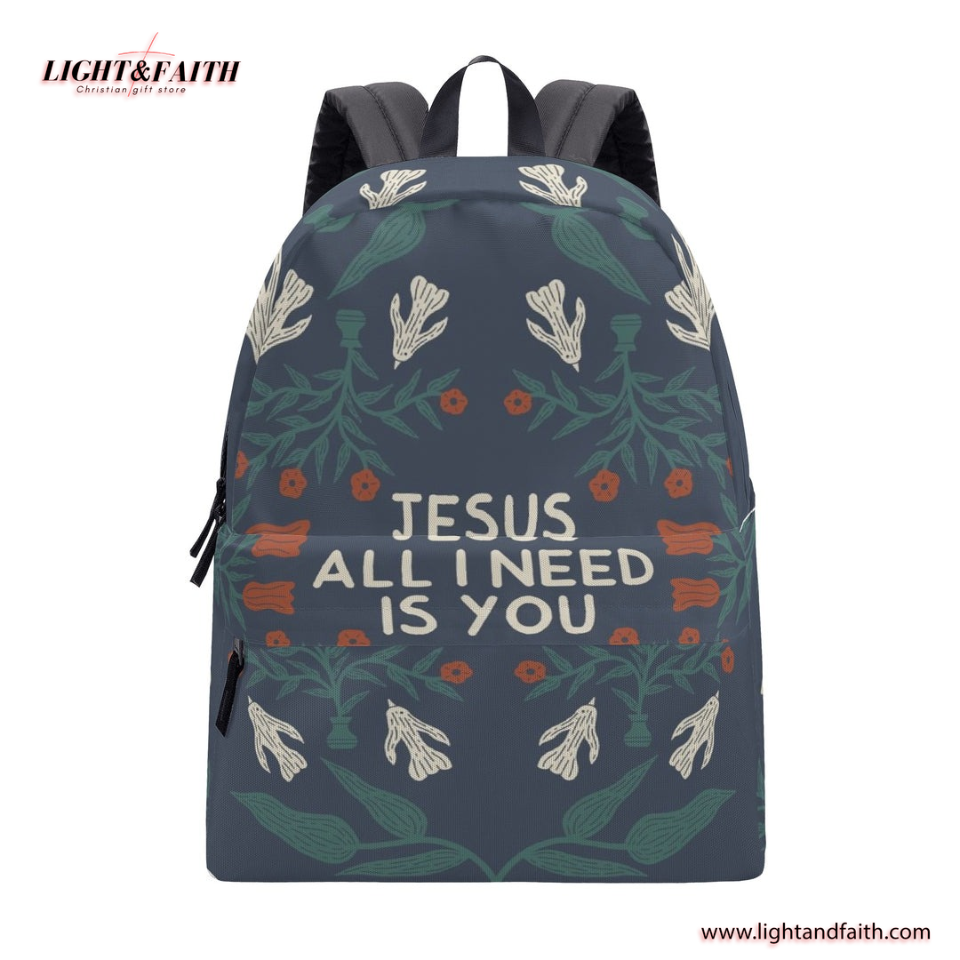 Jesus All I Need Is You Backpack, Christian Faith Backpack, Inspirational Bible Verse Backpack, Religious Floral School Bag, Faith-Based Gift.PLAF47